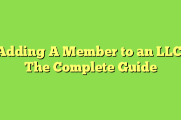 Adding A Member to an LLC: The Complete Guide