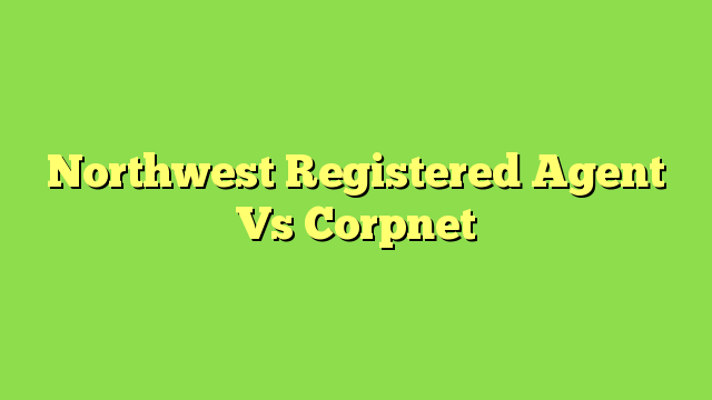 Northwest Registered Agent Vs Corpnet