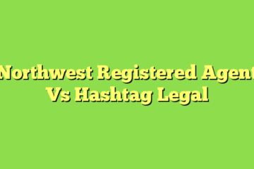 Northwest Registered Agent Vs Hashtag Legal