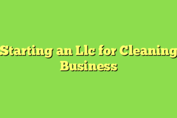 Starting an Llc for Cleaning Business