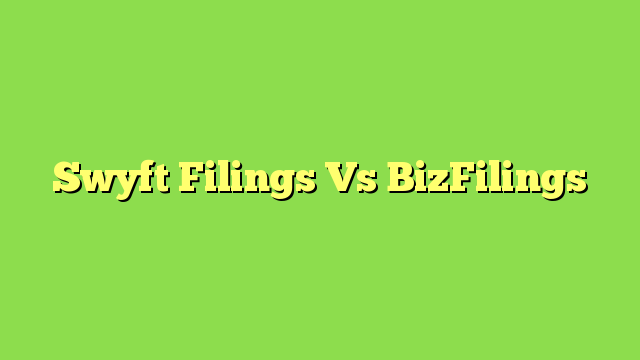 Swyft Filings Vs BizFilings