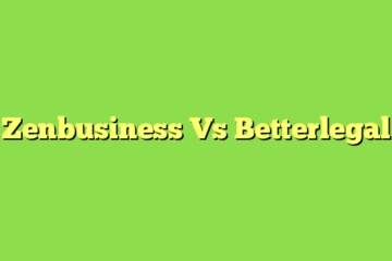 Zenbusiness Vs Betterlegal