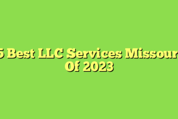 5 Best LLC Services Missouri Of 2023