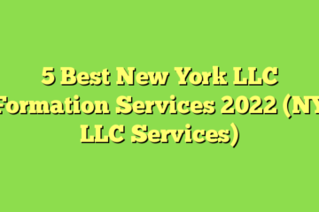 5 Best New York LLC Formation Services 2022 (NY LLC Services)