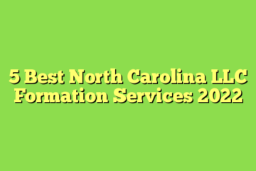 5 Best North Carolina LLC Formation Services 2022