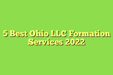 5 Best Ohio LLC Formation Services 2022