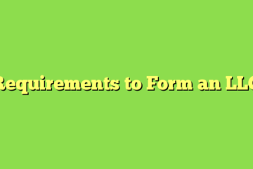 Requirements to Form an LLC