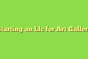 Starting an Llc for Art Gallery