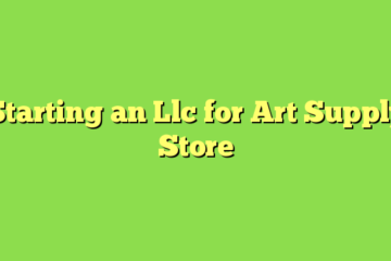 Starting an Llc for Art Supply Store