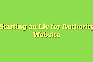 Starting an Llc for Authority Website