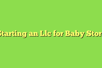 Starting an Llc for Baby Store