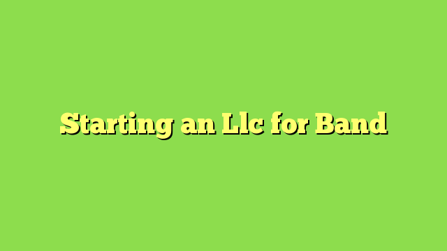 Starting an Llc for Band