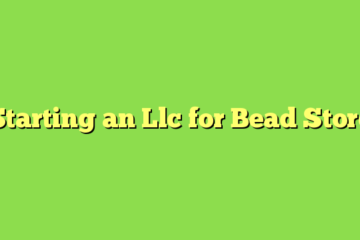 Starting an Llc for Bead Store