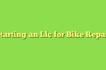 Starting an Llc for Bike Repair