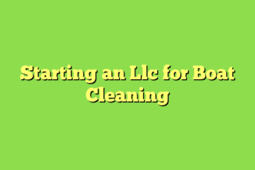 Starting an Llc for Boat Cleaning