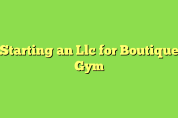 Starting an Llc for Boutique Gym
