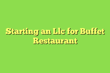 Starting an Llc for Buffet Restaurant