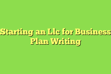 Starting an Llc for Business Plan Writing