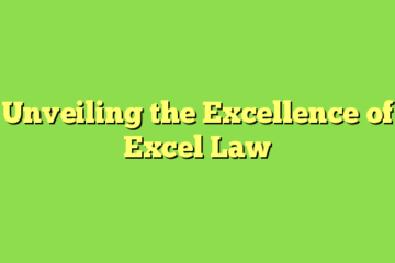 Unveiling the Excellence of Excel Law