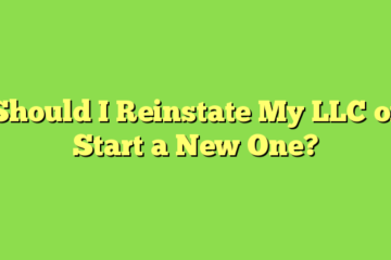 Should I Reinstate My LLC or Start a New One?